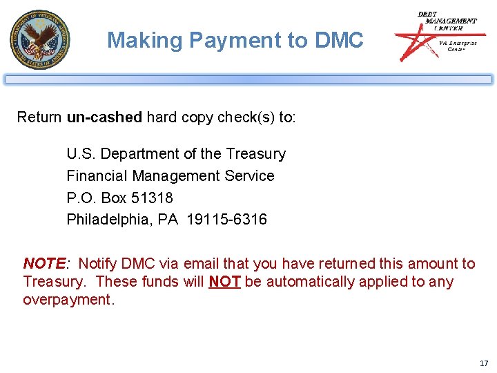 Making Payment to DMC Return un-cashed hard copy check(s) to: U. S. Department of