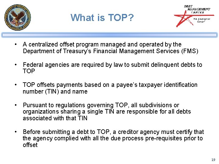 What is TOP? • A centralized offset program managed and operated by the Department