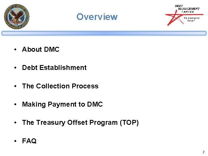 Overview • About DMC • Debt Establishment • The Collection Process • Making Payment