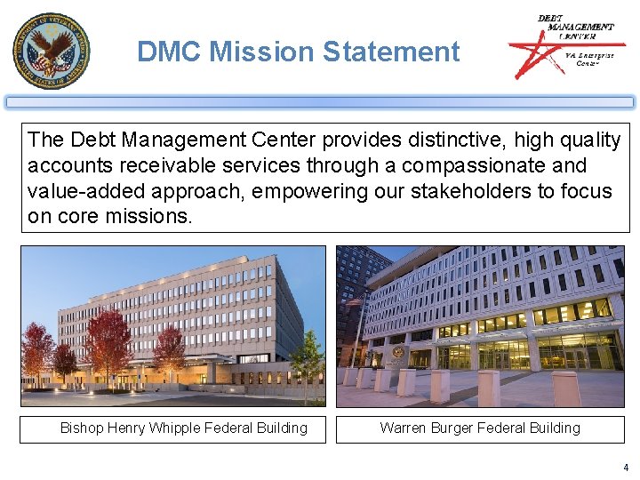 DMC Mission Statement The Debt Management Center provides distinctive, high quality accounts receivable services