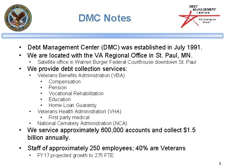DMC Notes • Debt Management Center (DMC) was established in July 1991. • We
