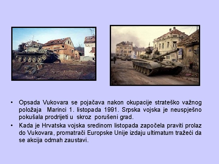  • Opsada Vukovara se pojačava nakon okupacije strateško važnog položaja Marinci 1. listopada