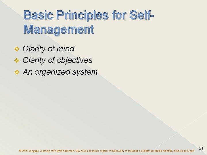Basic Principles for Self. Management Clarity of mind v Clarity of objectives v An
