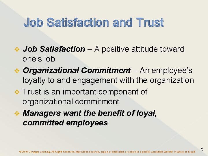 Job Satisfaction and Trust Job Satisfaction – A positive attitude toward one’s job v