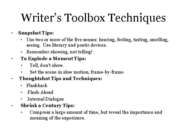 Writer’s Toolbox Techniques • • Snapshot Tips: • Use two or more of the