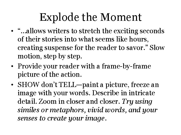 Explode the Moment • “…allows writers to stretch the exciting seconds of their stories