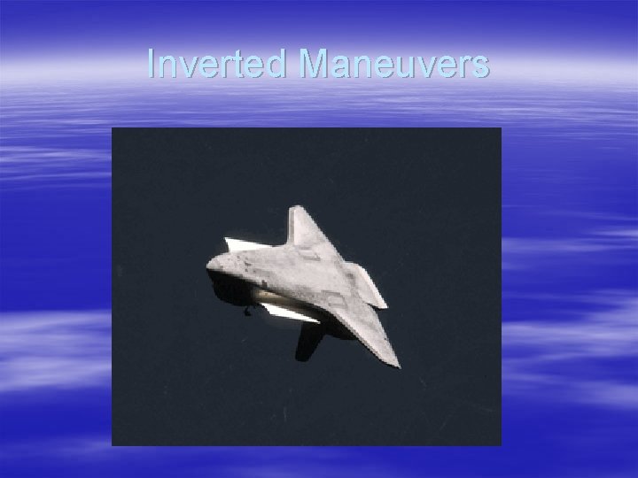 Inverted Maneuvers 