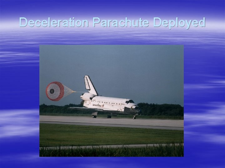 Deceleration Parachute Deployed 