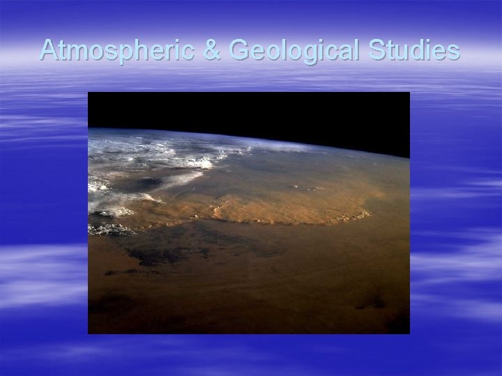 Atmospheric & Geological Studies 