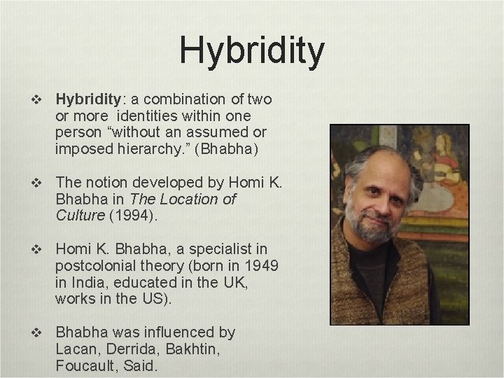 Hybridity v Hybridity: a combination of two or more identities within one person “without
