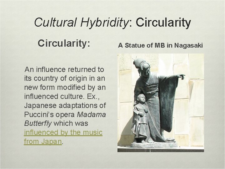 Cultural Hybridity: Circularity: An influence returned to its country of origin in an new