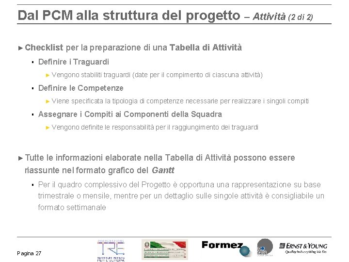 Dal PCM alla struttura del progetto – Attività (2 di 2) ► Checklist §