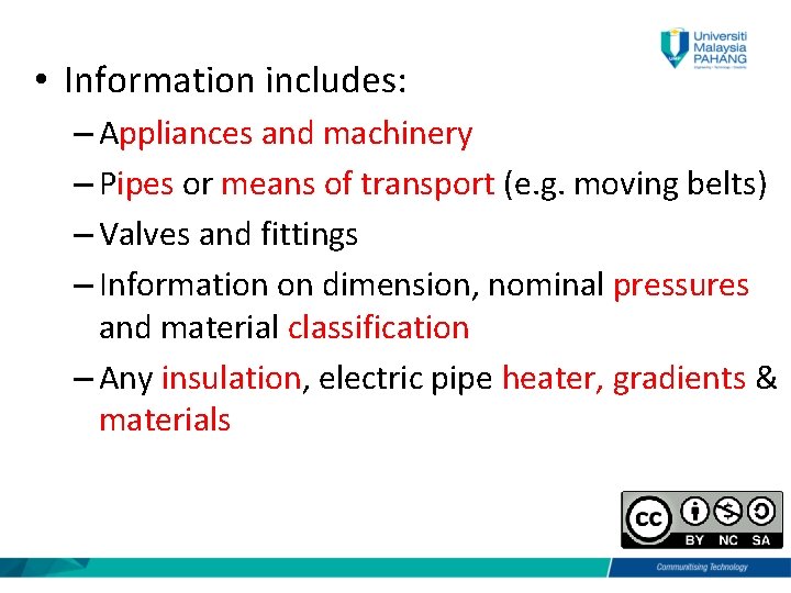  • Information includes: – Appliances and machinery – Pipes or means of transport