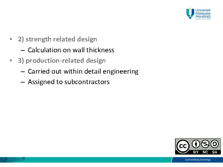  • 2) strength related design – Calculation on wall thickness • 3) production-related