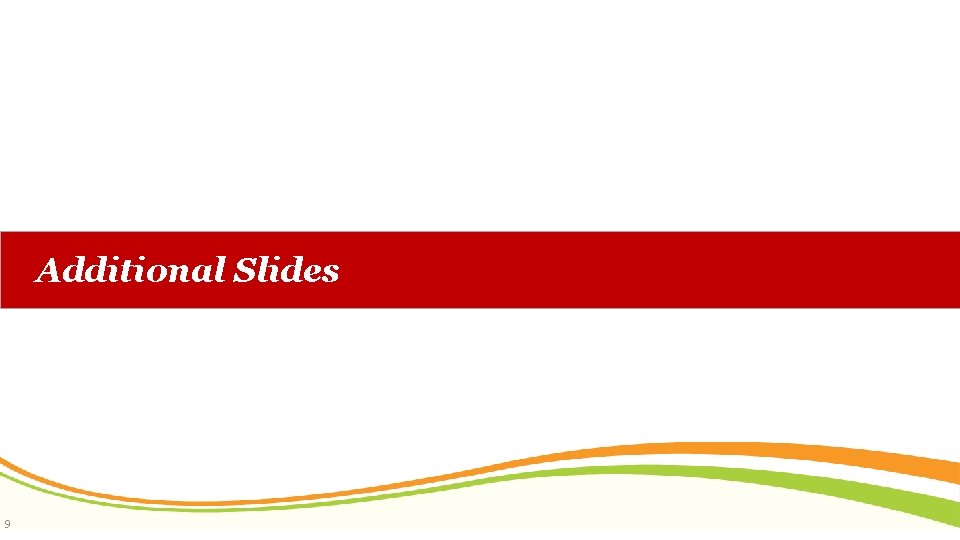 Additional Slides 9 