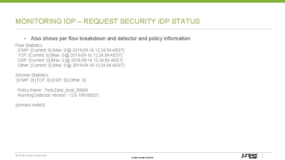 MONITORING IDP – REQUEST SECURITY IDP STATUS • Also shows per flow breakdown and