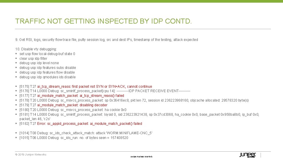 TRAFFIC NOT GETTING INSPECTED BY IDP CONTD. 9. Get RSI, logs, security flow trace