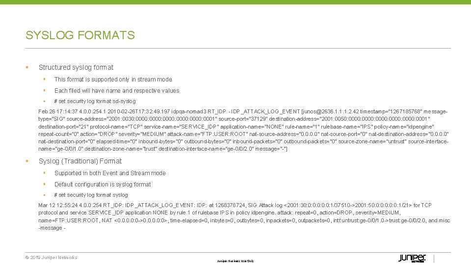 SYSLOG FORMATS § Structured syslog format § This format is supported only in stream