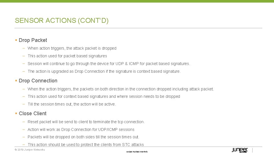 SENSOR ACTIONS (CONT’D) § Drop Packet – When action triggers, the attack packet is