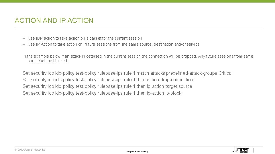 ACTION AND IP ACTION – Use IDP action to take action on a packet