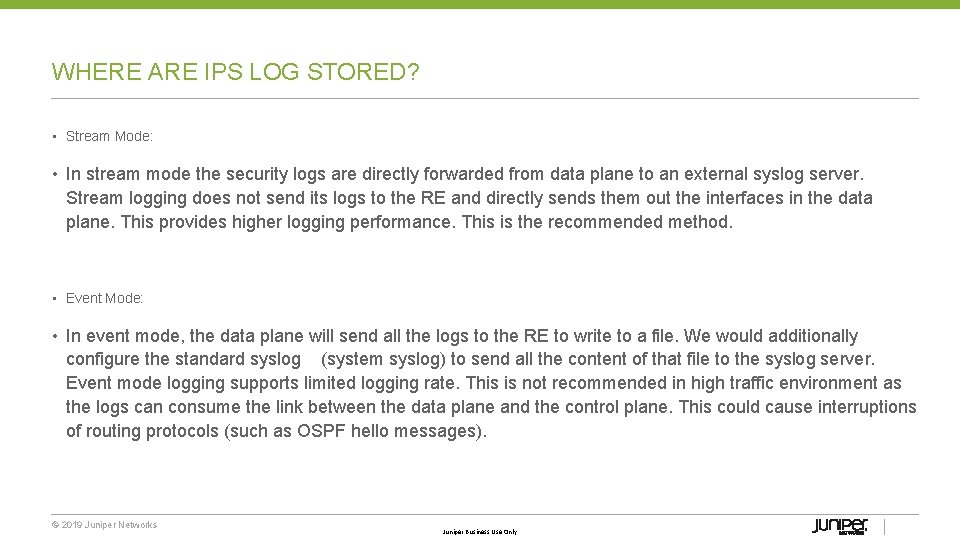 WHERE ARE IPS LOG STORED? • Stream Mode: • In stream mode the security