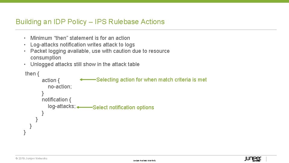 Building an IDP Policy – IPS Rulebase Actions • Minimum “then” statement is for