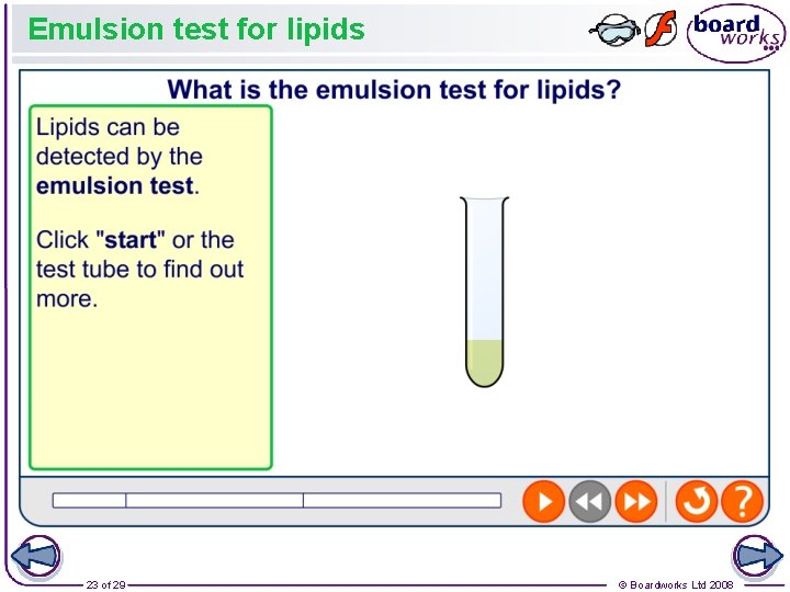 Emulsion test for lipids 23 of 29 © Boardworks Ltd 2008 