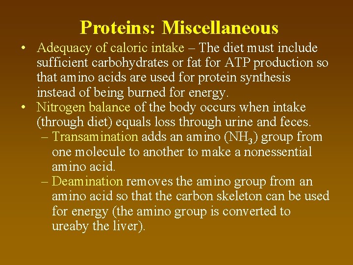 Proteins: Miscellaneous • Adequacy of caloric intake – The diet must include sufficient carbohydrates
