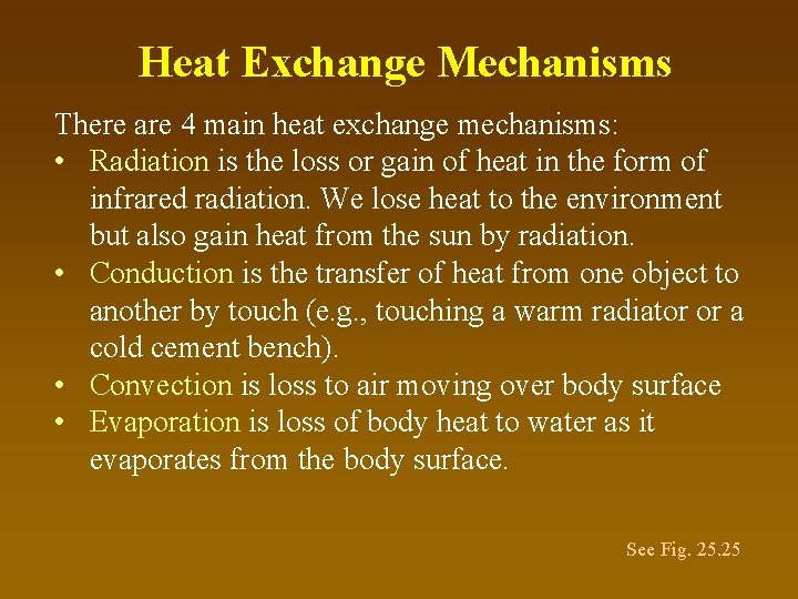 Heat Exchange Mechanisms There are 4 main heat exchange mechanisms: • Radiation is the