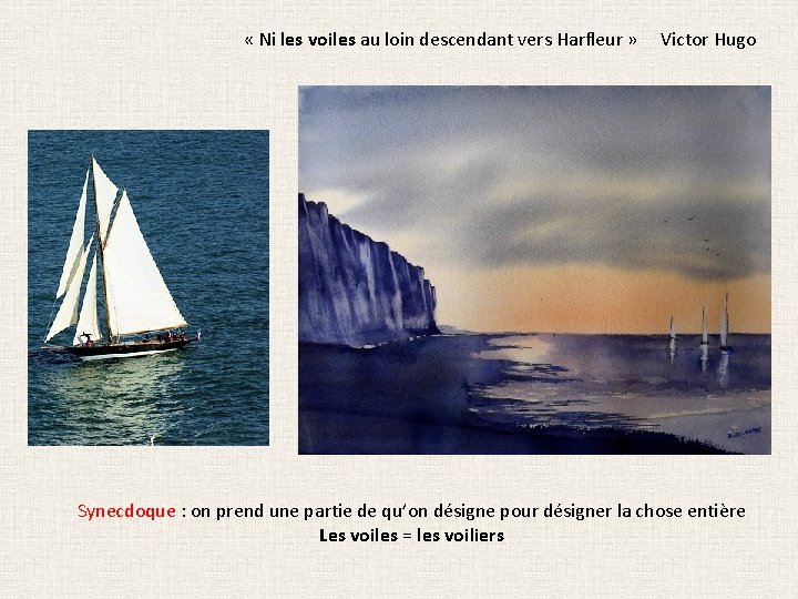  « Ni les voiles au loin descendant vers Harfleur » Victor Hugo Synecdoque