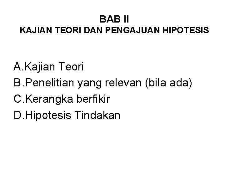 BAB II KAJIAN TEORI DAN PENGAJUAN HIPOTESIS A. Kajian Teori B. Penelitian yang relevan