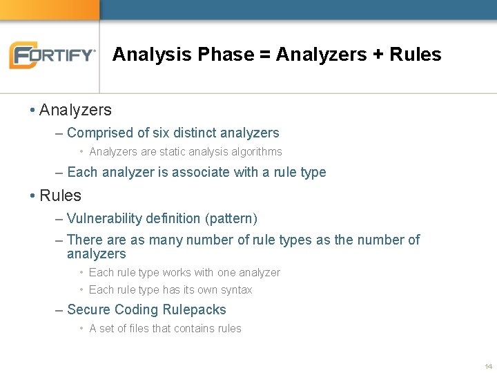 Analysis Phase = Analyzers + Rules • Analyzers – Comprised of six distinct analyzers