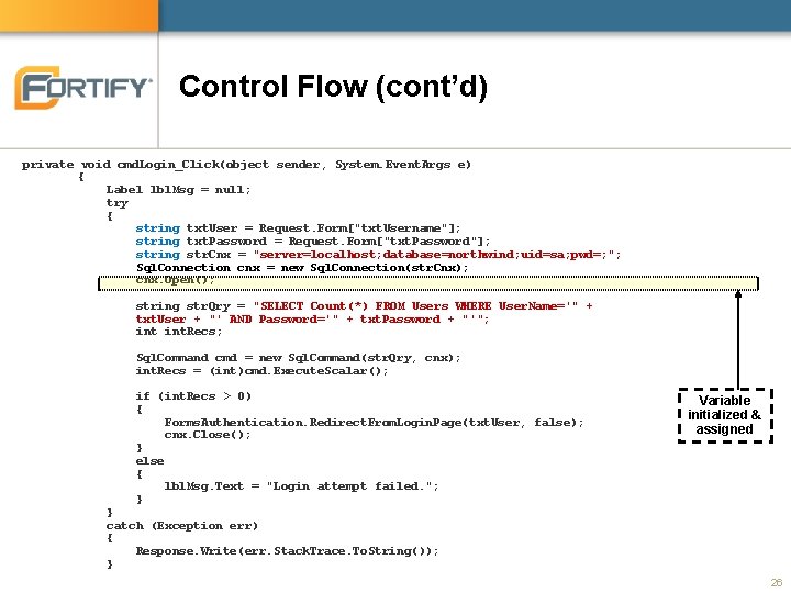 Control Flow (cont’d) private void cmd. Login_Click(object sender, System. Event. Args e) { Label Control Flow (cont’d) private void cmd. Login_Click(object sender, System. Event. Args e) { Label