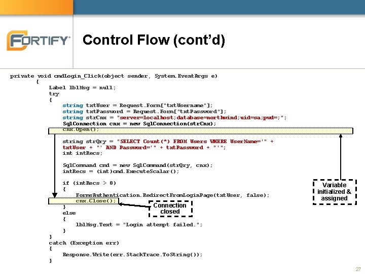 Control Flow (cont’d) private void cmd. Login_Click(object sender, System. Event. Args e) { Label