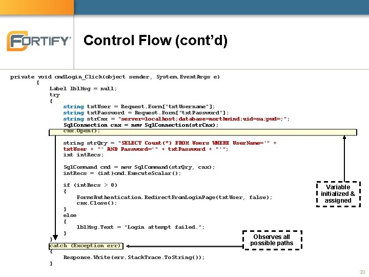 Control Flow (cont’d) private void cmd. Login_Click(object sender, System. Event. Args e) { Label