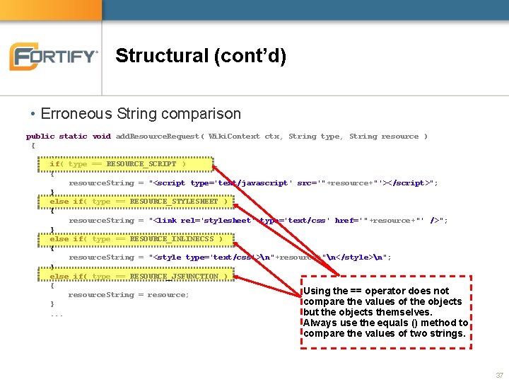 Structural (cont’d) • Erroneous String comparison public static void add. Resource. Request( Wiki. Context