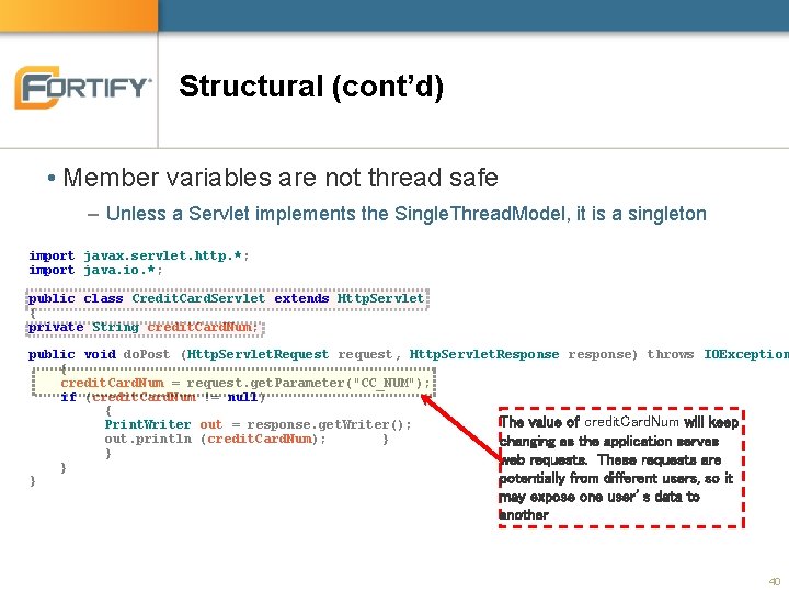 Structural (cont’d) • Member variables are not thread safe – Unless a Servlet implements