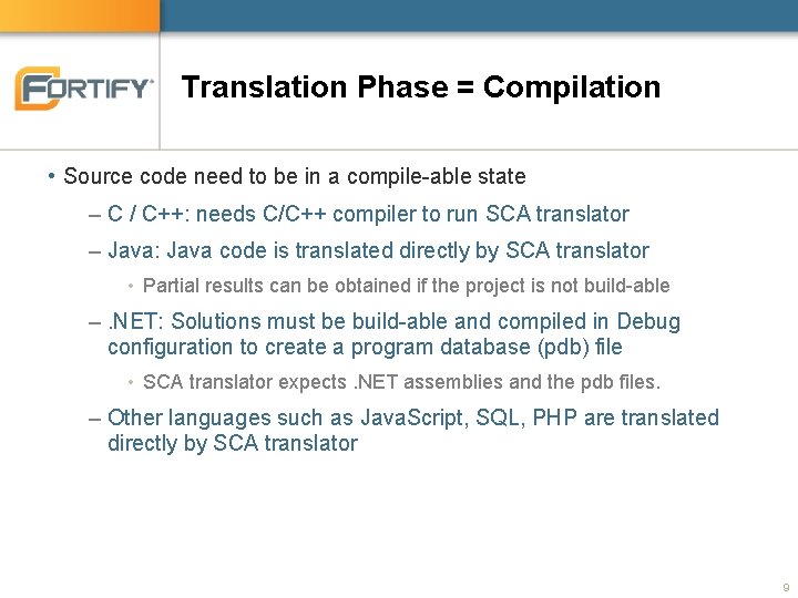 Translation Phase = Compilation • Source code need to be in a compile-able state Translation Phase = Compilation • Source code need to be in a compile-able state