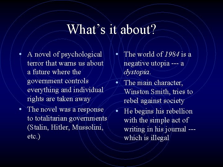 What’s it about? • A novel of psychological • The world of 1984 is