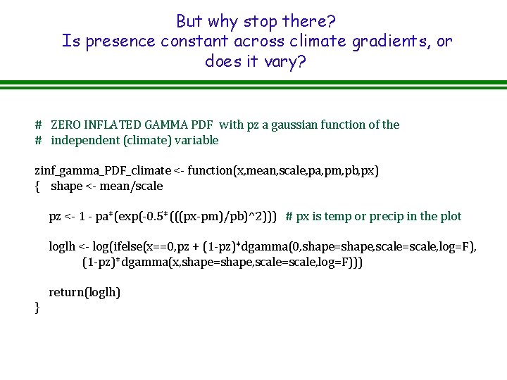 But why stop there? Is presence constant across climate gradients, or does it vary?