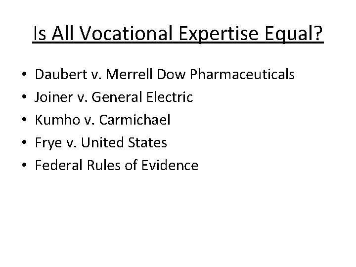 Is All Vocational Expertise Equal? • • • Daubert v. Merrell Dow Pharmaceuticals Joiner