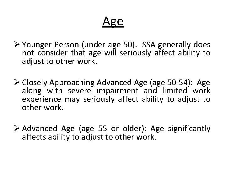 Age Ø Younger Person (under age 50). SSA generally does not consider that age