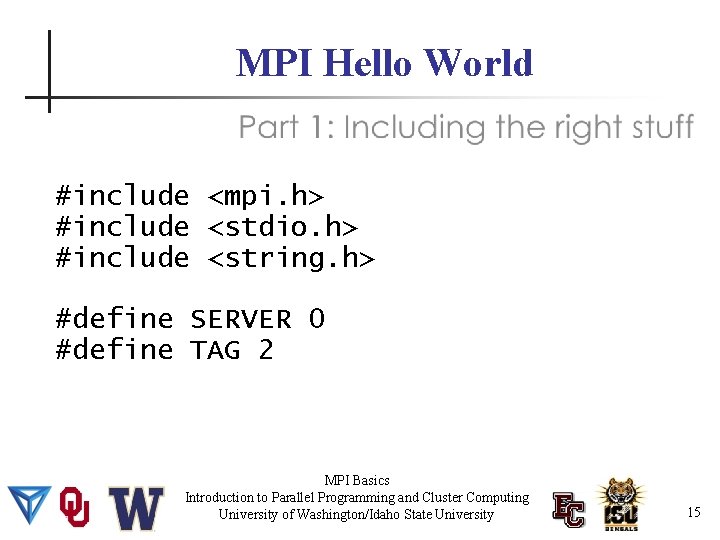 MPI Hello World #include <mpi. h> #include <stdio. h> #include <string. h> #define SERVER