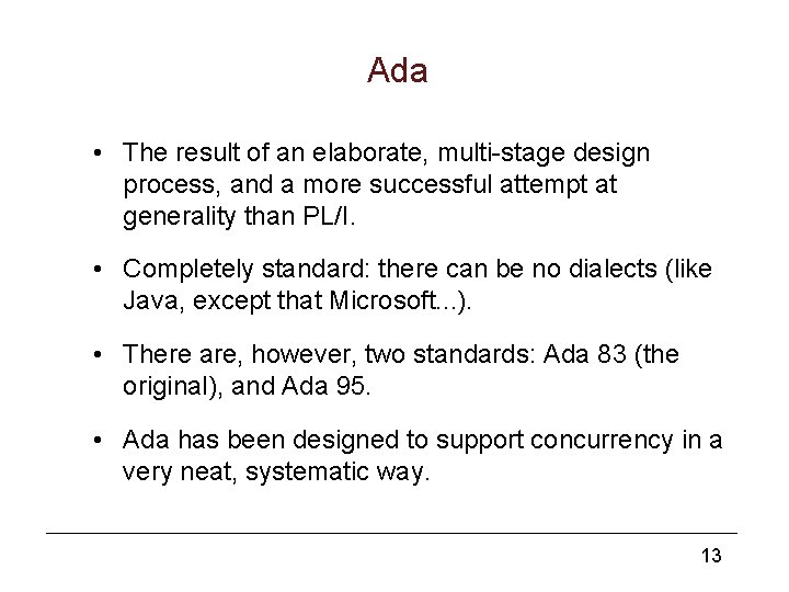 Ada • The result of an elaborate, multi-stage design process, and a more successful