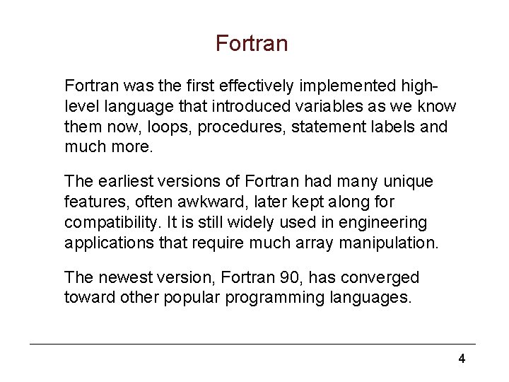 Fortran was the first effectively implemented highlevel language that introduced variables as we know