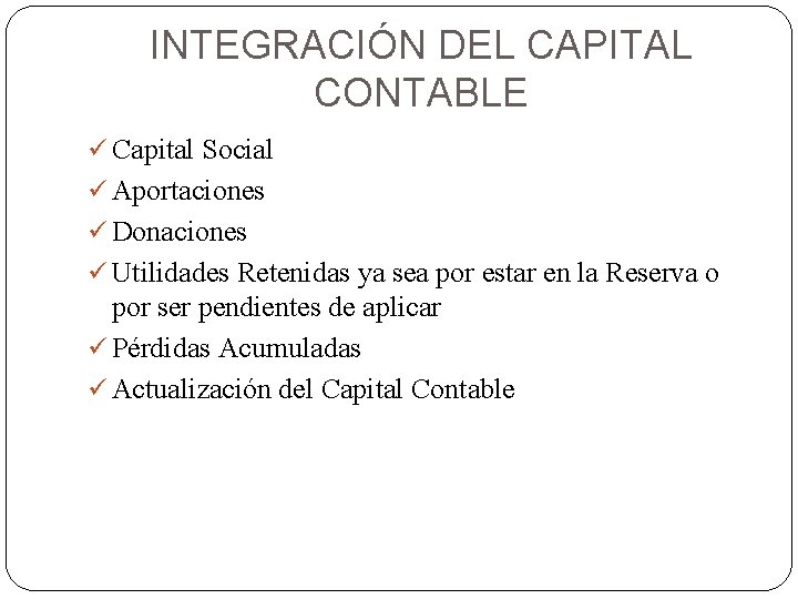 Capital Tema 7 CAPITAL CONTABLE En la contabilidad