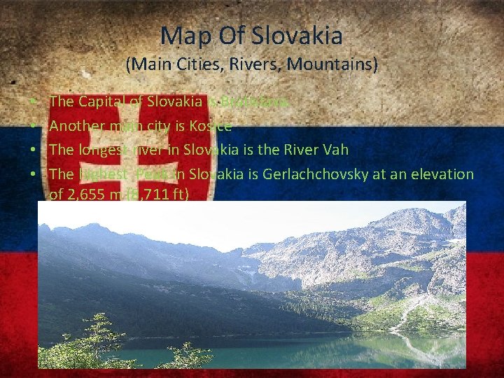 Map Of Slovakia (Main Cities, Rivers, Mountains) • • The Capital of Slovakia is