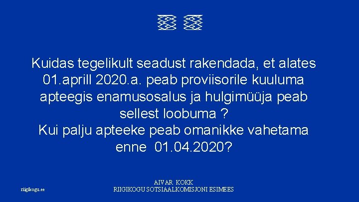 Kuidas tegelikult seadust rakendada, et alates 01. aprill 2020. a. peab proviisorile kuuluma apteegis