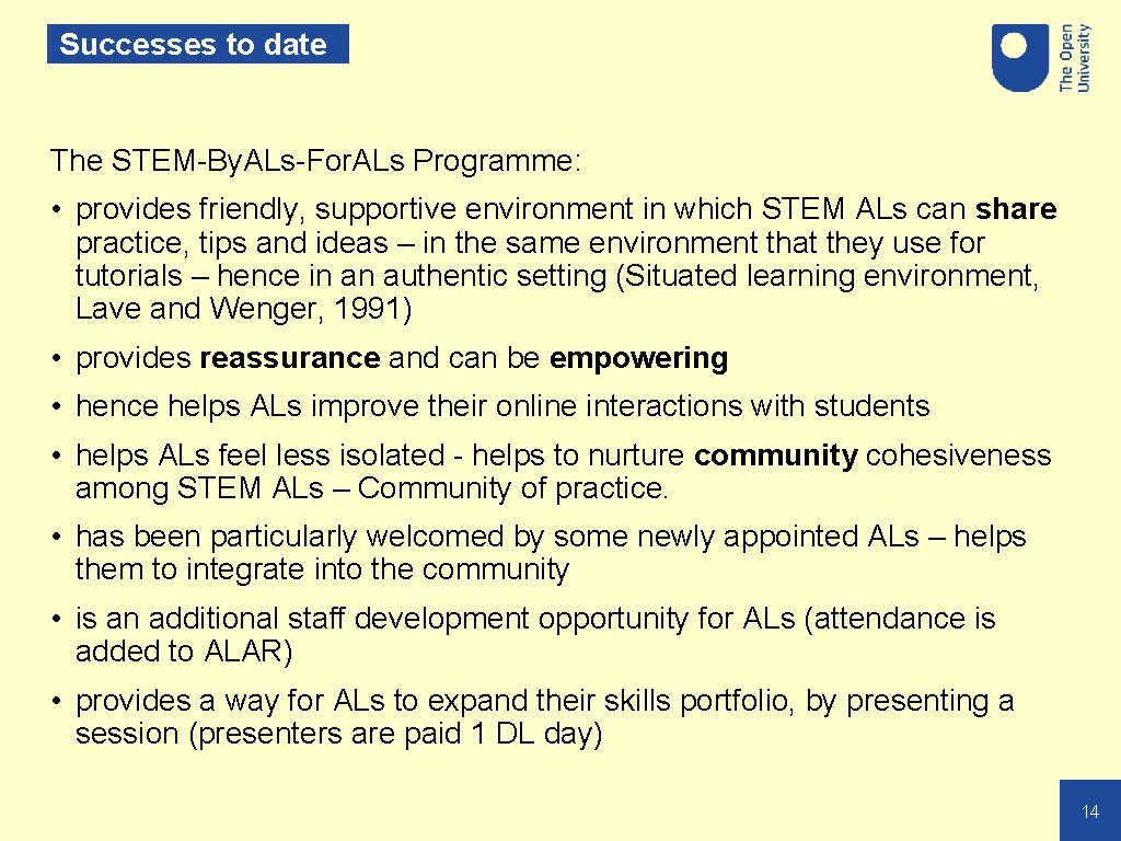 Successes to date The STEM-By. ALs-For. ALs Programme: • provides friendly, supportive environment in