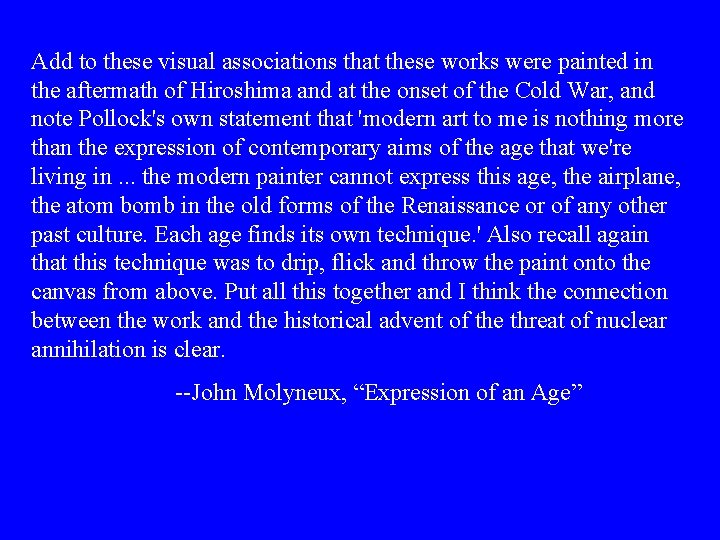 Add to these visual associations that these works were painted in the aftermath of